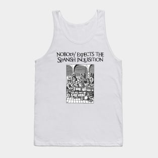 Nobody Expects the Spanish Inquisition Tank Top